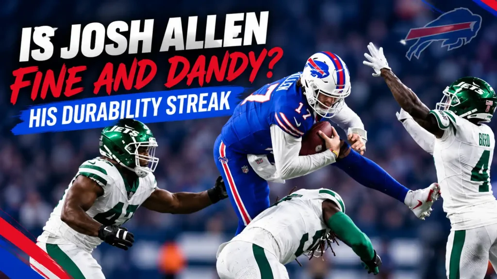 Is Josh Allen Fine And Dandy? His Durability Streak